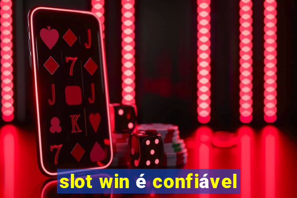 slot win é confiável