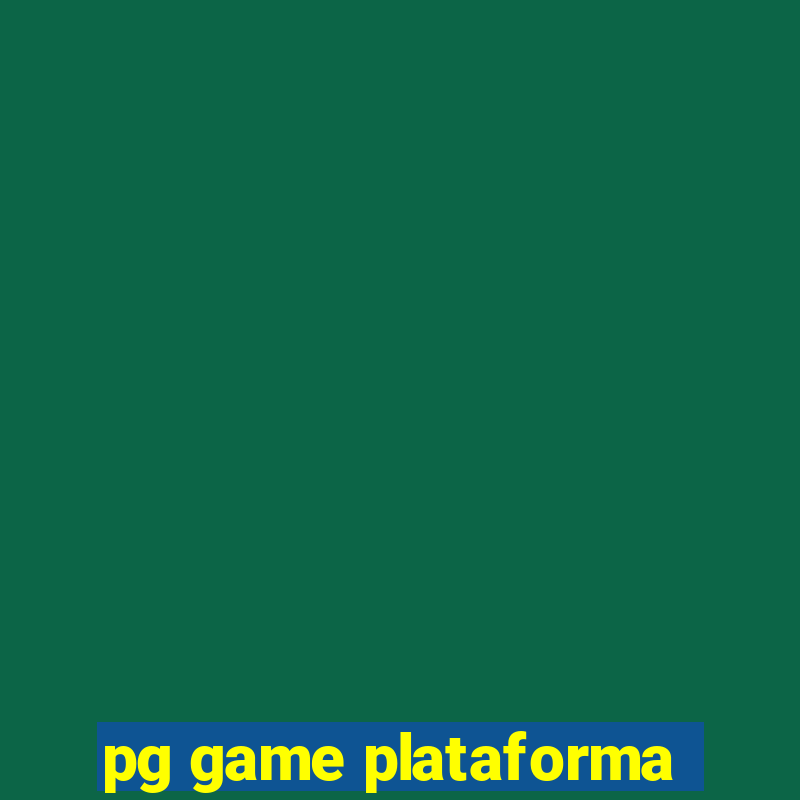 pg game plataforma