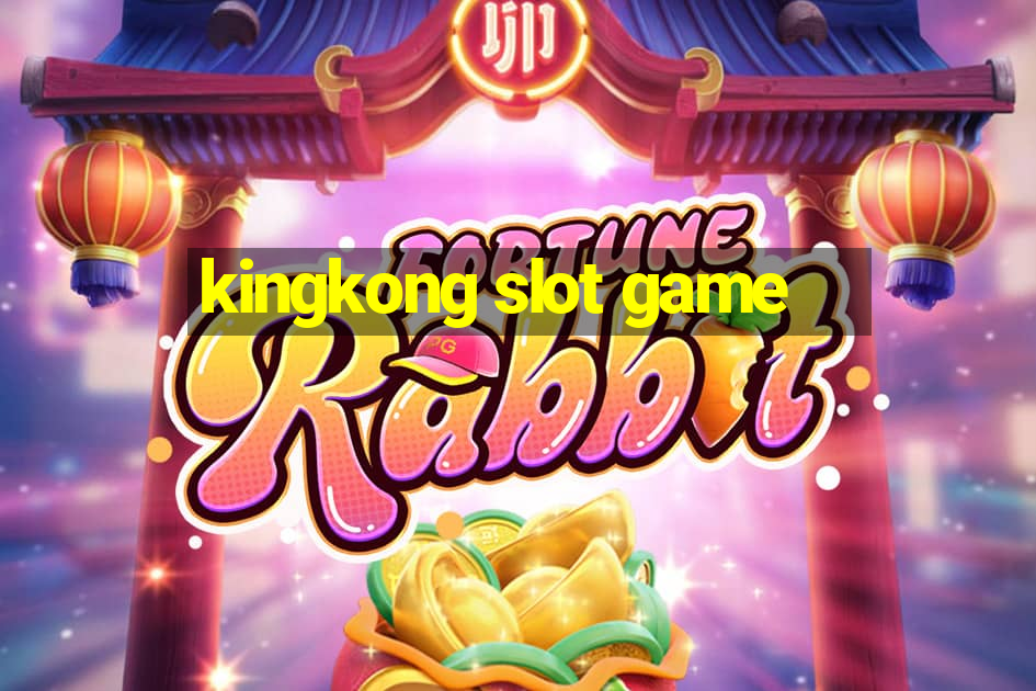 kingkong slot game