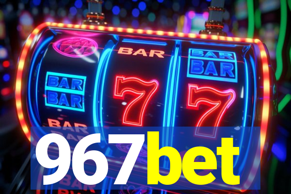 967bet