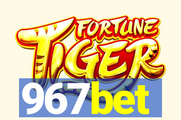 967bet