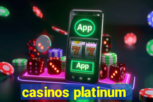 casinos platinum