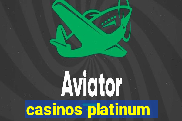 casinos platinum