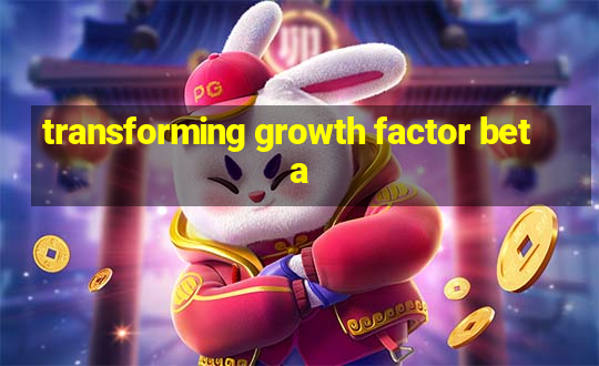 transforming growth factor beta