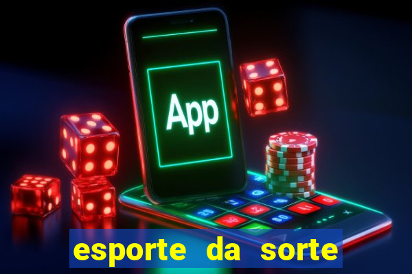 esporte da sorte casino aviator