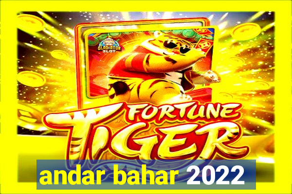 andar bahar 2022