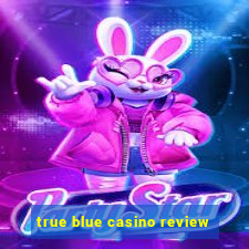 true blue casino review