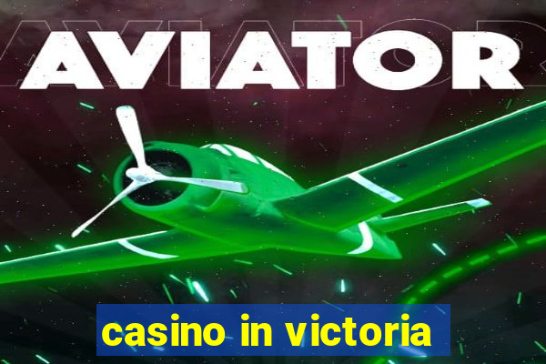 casino in victoria