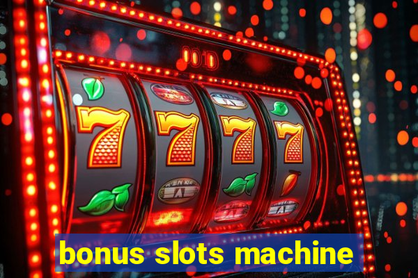 bonus slots machine