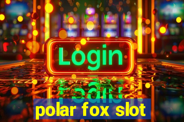 polar fox slot