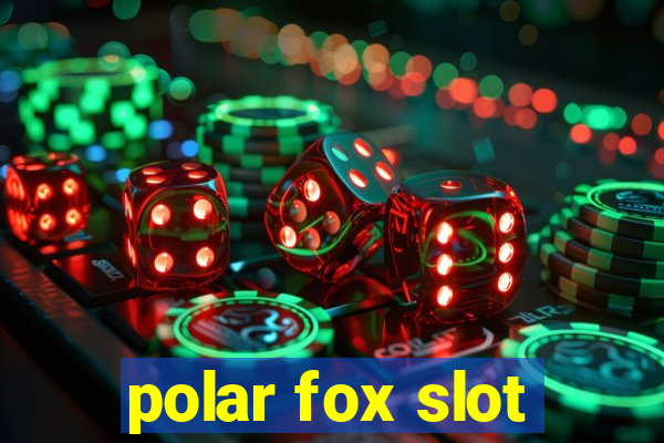 polar fox slot