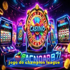 jogo do champion league