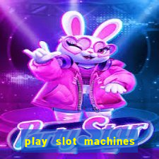 play slot machines on line