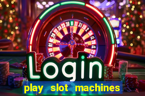 play slot machines on line