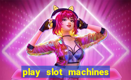 play slot machines on line