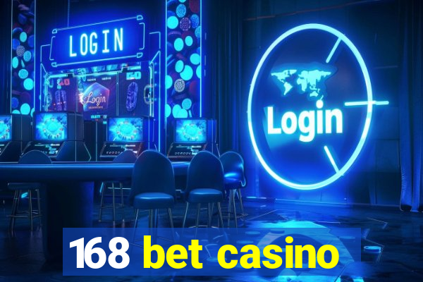 168 bet casino