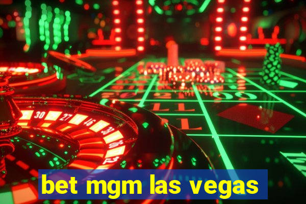 bet mgm las vegas