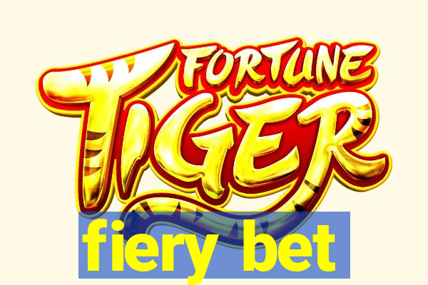 fiery bet