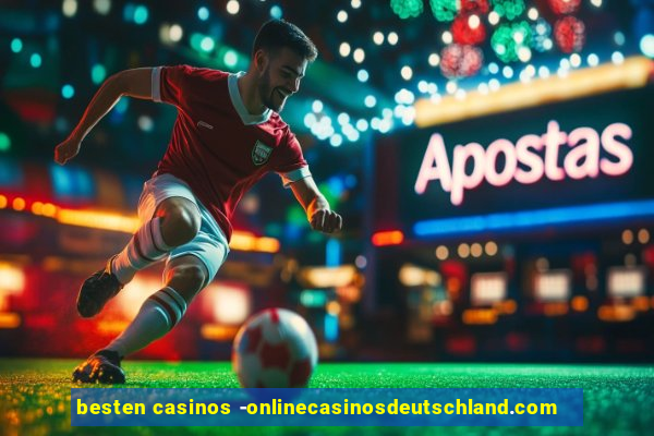 besten casinos -onlinecasinosdeutschland.com