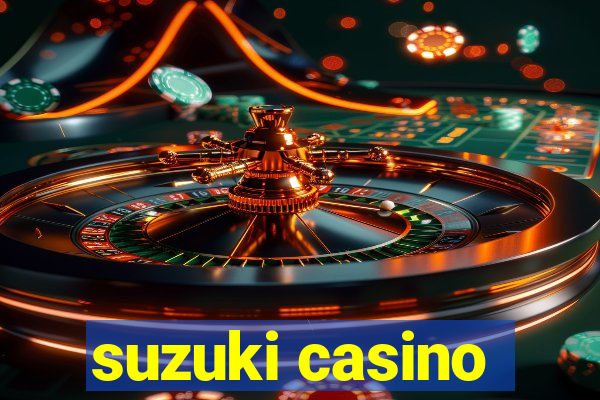 suzuki casino