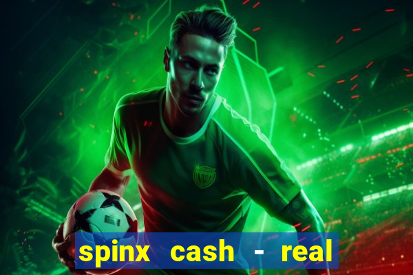 spinx cash - real money slots