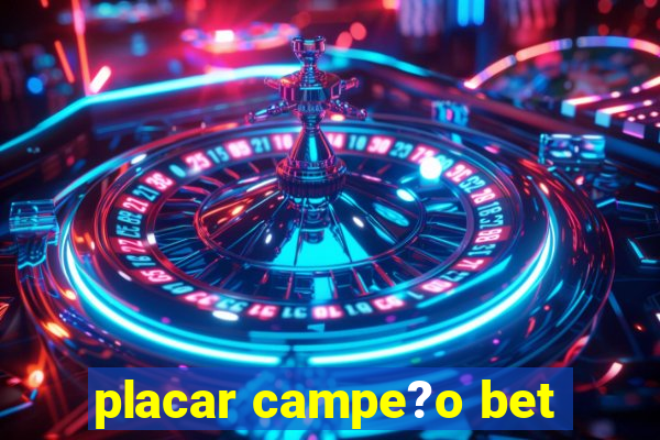 placar campe?o bet