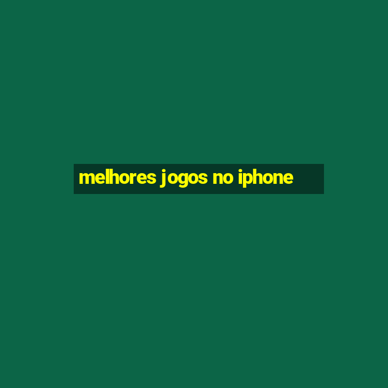 melhores jogos no iphone