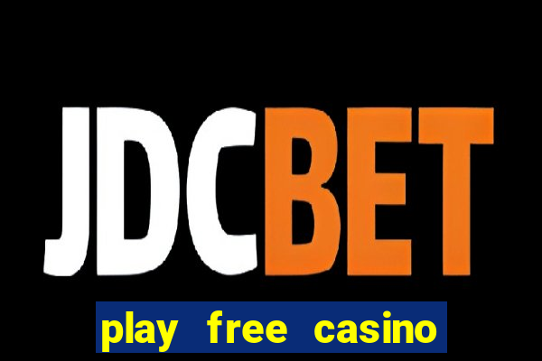 play free casino slot games