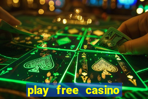 play free casino slot games