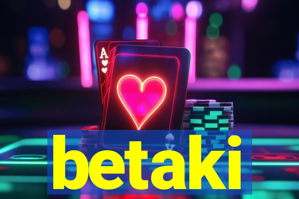 betaki