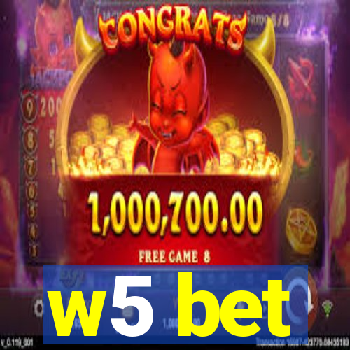 w5 bet