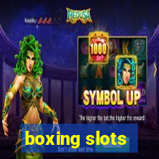 boxing slots