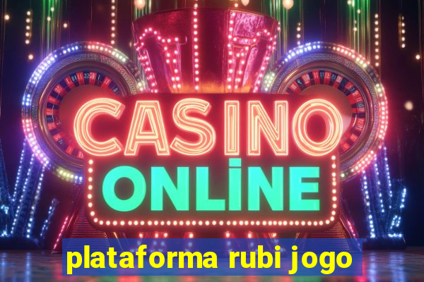 plataforma rubi jogo