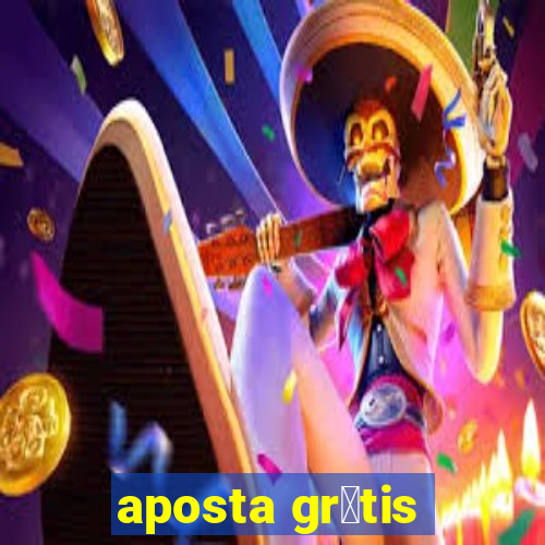 aposta gr谩tis