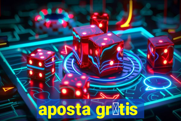 aposta gr谩tis