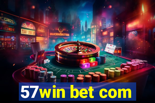 57win bet com