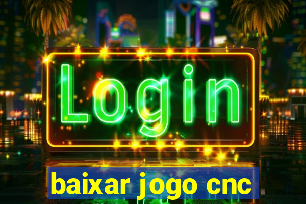 baixar jogo cnc