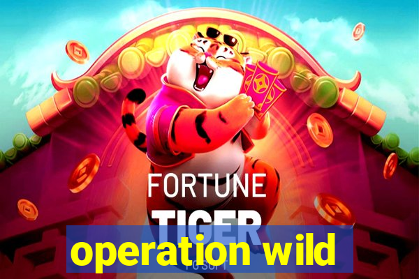 operation wild