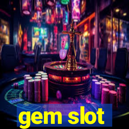 gem slot