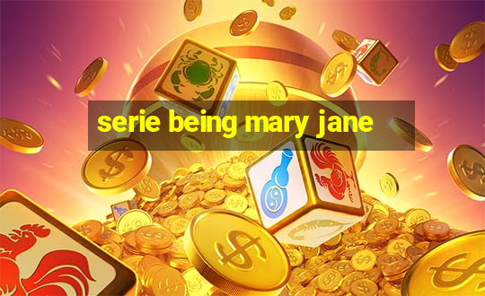 serie being mary jane