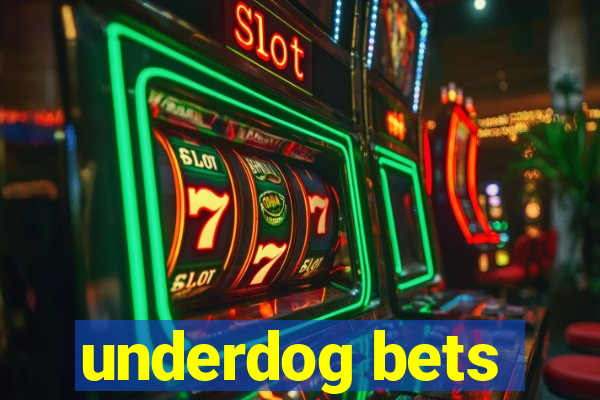 underdog bets