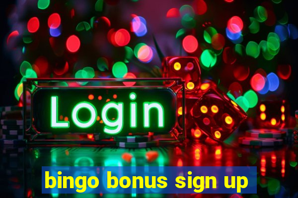 bingo bonus sign up