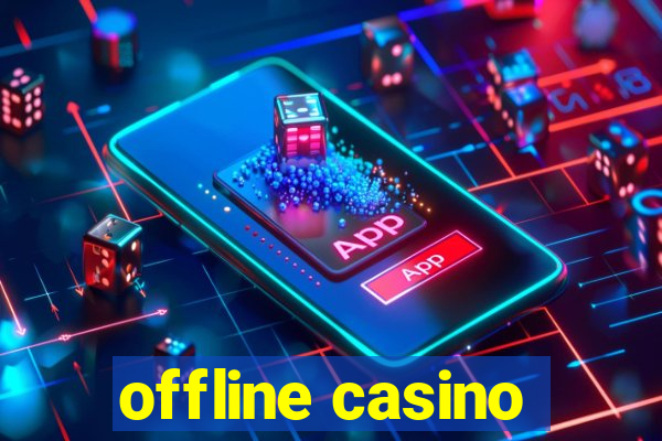 offline casino