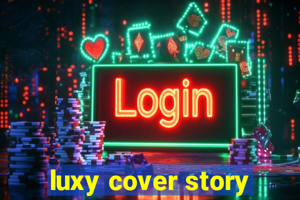 luxy cover story