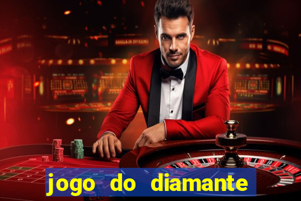 jogo do diamante para ganhar dinheiro