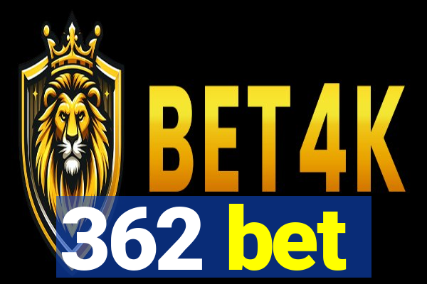 362 bet