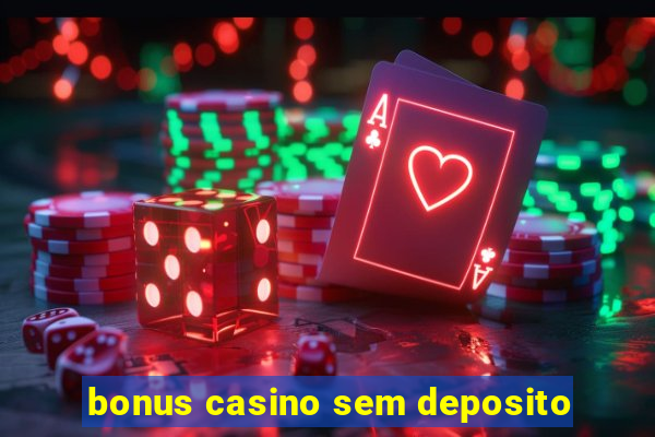 bonus casino sem deposito