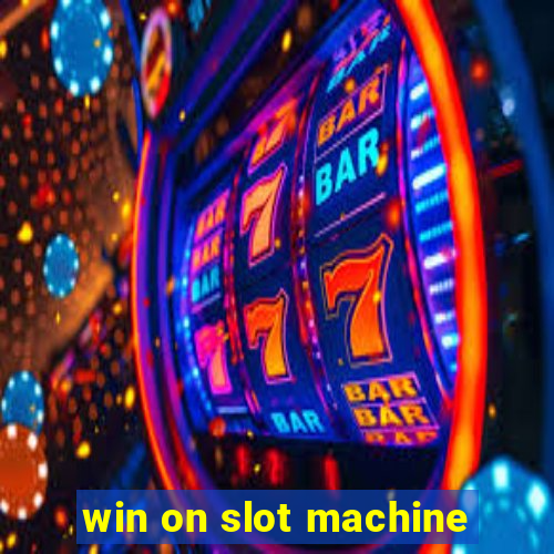 win on slot machine