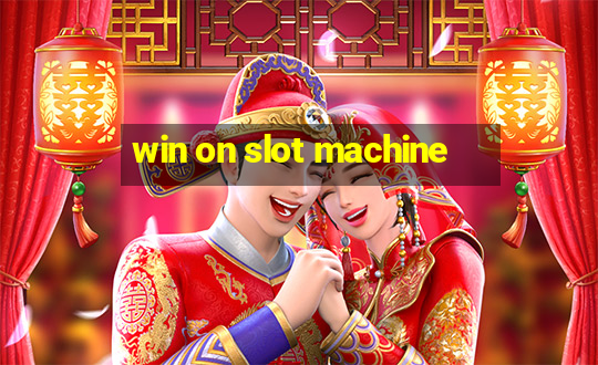 win on slot machine