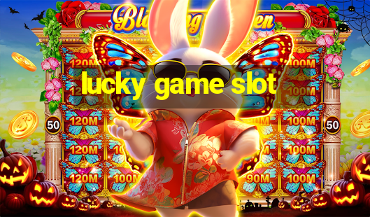 lucky game slot